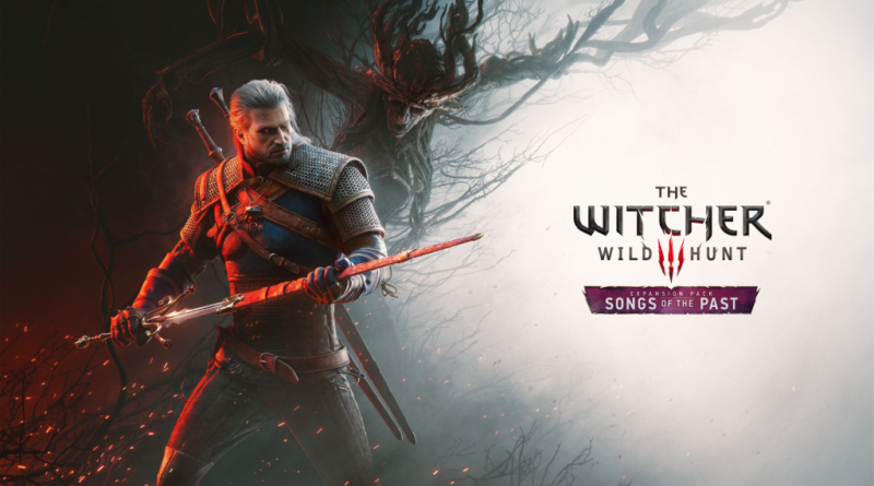 Geralt of Rivia with swords drawn in a dark, fiery scene; The Witcher 3: Wild Hunt — Songs of the Past expansion logo on the right.