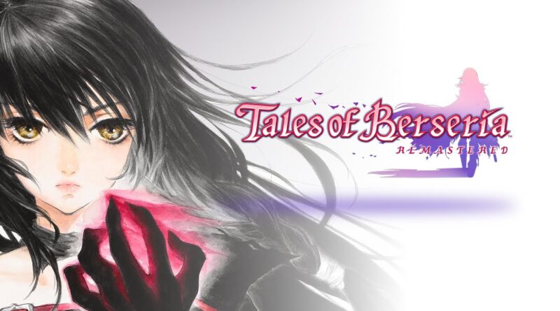 Anime-style girl with long black hair on the left and the Tales of Berseria Remastered logo on the right.